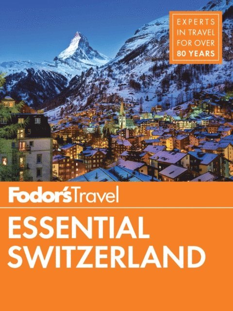 Fodor's Travel Guides - Fodor's Essential Switzerland, E-bok