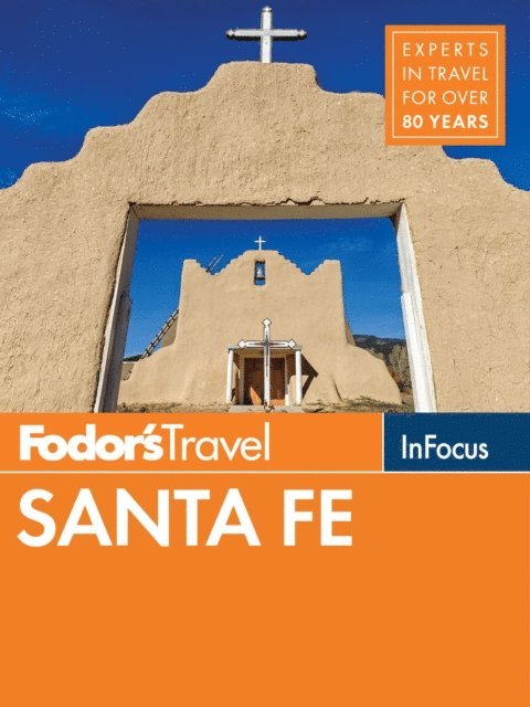 Fodor's Travel Guides - Fodor's In Focus Santa Fe, E-bok
