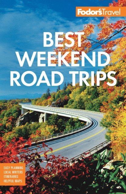 Fodor's Travel Guides - Fodor's Best Weekend Road Trips, E-bok