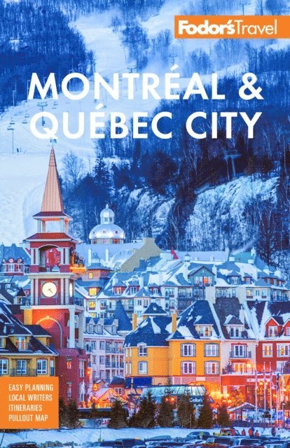 Fodor's Travel Guides - Fodor's Montreal & Quebec City, E-bok