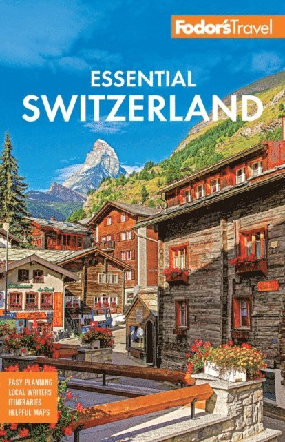 Fodor's Travel Guides - Fodor's Essential Switzerland, E-bok