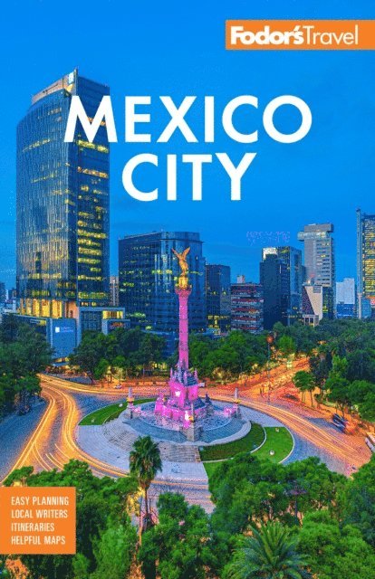 Fodor's Travel Guides - Fodor's Mexico City, E-bok