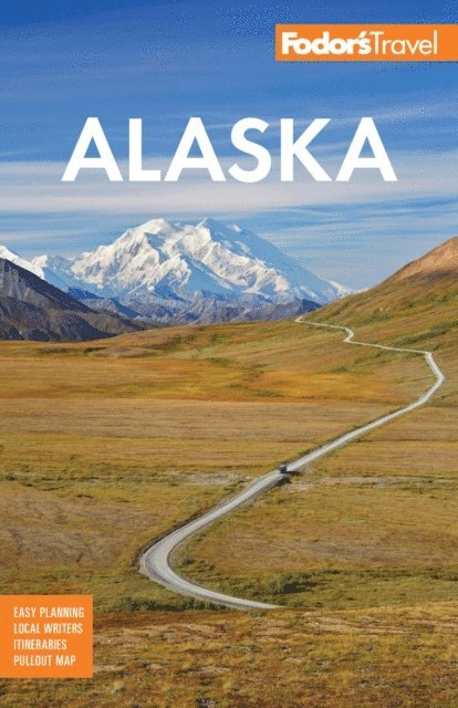 Fodor's Travel Guides - Fodor's Alaska, E-bok