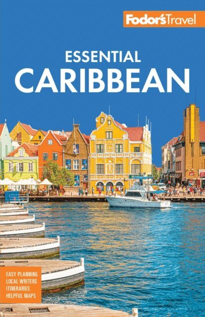 Fodor's Travel Guides - Fodor's Essential Caribbean, E-bok