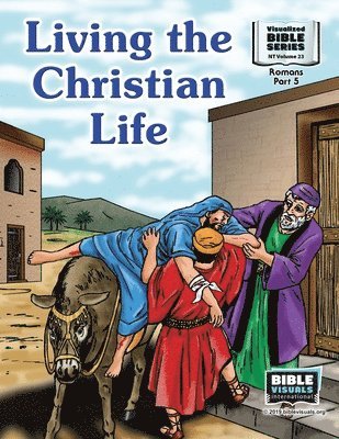 Marilyn P. Habecker, Bible Visuals International - Living the Christian Life: New Testament Volume 23: Romans Part 5, Häftad