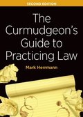 Curmudgeon's Guide to Practicing Law