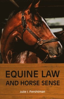 Julie I. Fershtman - Equine Law and Horse Sense, Häftad