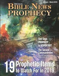 Bible News Prophecy January - March 2019: God Says Prophecy Is Important: 19 Prophetic Items to Watch for in 2019