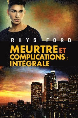 Rhys Ford, Anne Solo - Meurtre et complications : Intégrale Volume 4, Häftad