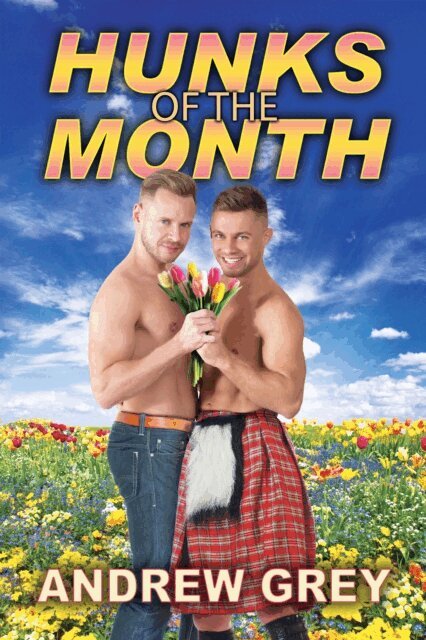 Andrew Grey - Hunks of the Month, E-bok