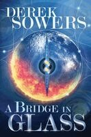 Derek Sowers - Bridge in Glass, Häftad