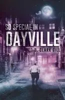 D. Clark Gill - So Special in Dayville, Häftad. Tillgänglighet: Lägg i varukorg