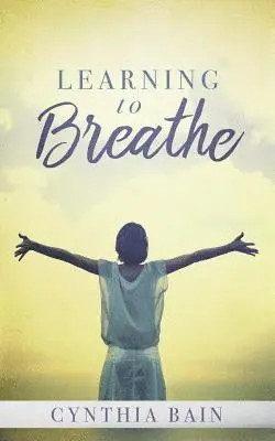 Cynthia Bain - Learning to Breathe, Häftad. Tillgänglighet: Lägg i varukorg