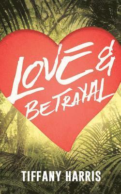 Tiffany Harris - Love & Betrayal, Häftad