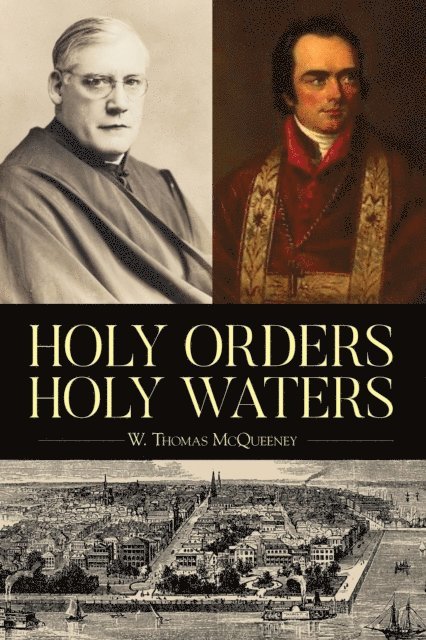 W. Thomas McQueeney - Holy Orders, Holy Waters, E-bok