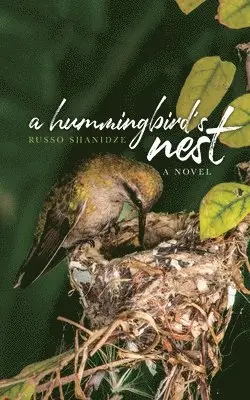 Russo Shanidze - Hummingbird's Nest, Häftad. Tillgänglighet: Lägg i varukorg