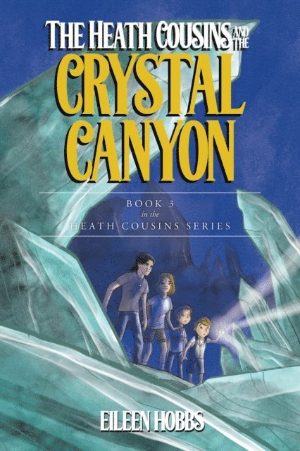 Eileen Hobbs - Heath Cousins and the Crystal Canyon, E-bok