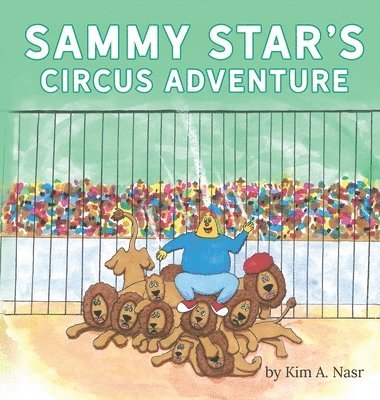 Kim A Nasr - Sammy Star's Circus Adventure, Inbunden