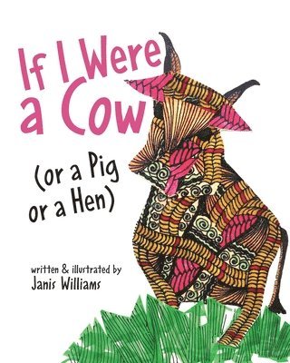 Janis Williams - If I were a Cow (or a Pig or a Hen), Häftad