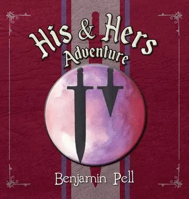 Benjamin Pell - His & Hers Adventure, Inbunden. Tillgänglighet: Lägg i varukorg