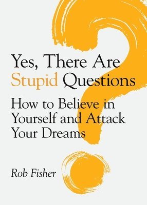Rob Fisher - Yes, There Are Stupid Questions, Häftad. Tillgänglighet: Lägg i varukorg