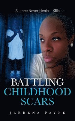 Battling Childhood Scars