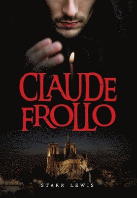 Starr Lewis - Claude Frollo, Inbunden
