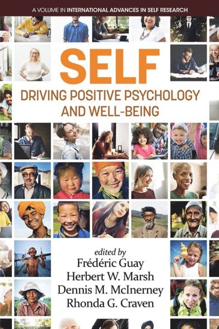 Rhonda G. Craven, Dennis M. McInerney, Herbert W. Marsh, Frederic Guay - SELF - Driving Positive Psychology and Well-Being, E-bok