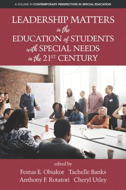 Cheryl A. Utley, Anthony F. Rotatori, Tachelle Banks, Festus E. Obiakor - Leadership Matters in the Education of Students with Special Needs in the 21st Century, E-bok