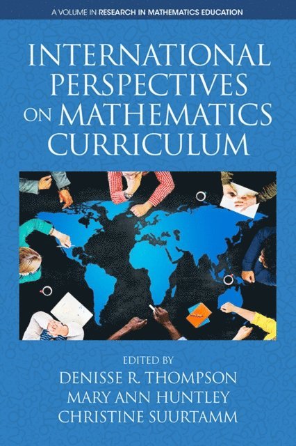 Christine Suurtamm, Mary Ann Huntley, Denisse R. Thompson - International Perspectives on Mathematics Curriculum, E-bok