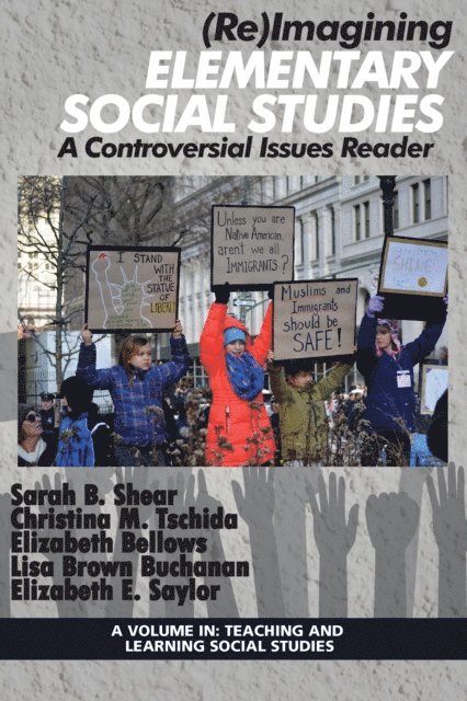 Elizabeth E. Saylor, Lisa B. Buchanan, Elizabeth Bellows, Christina M. Tschida, Sarah B. Shear - (Re)Imagining Elementary Social Studies, E-bok