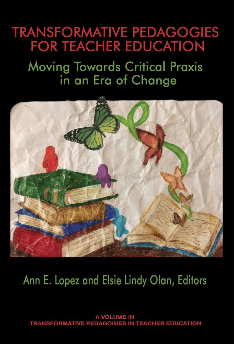 Ann E. Lopez, Elsie Lindy Olan - Transformative Pedagogies for Teacher Education, Inbunden