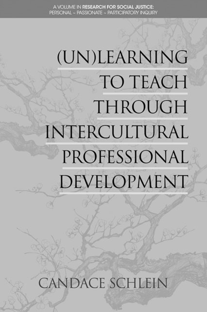 Candace Schlein - (Un)Learning to Teach Through Intercultural Professional Development, E-bok
