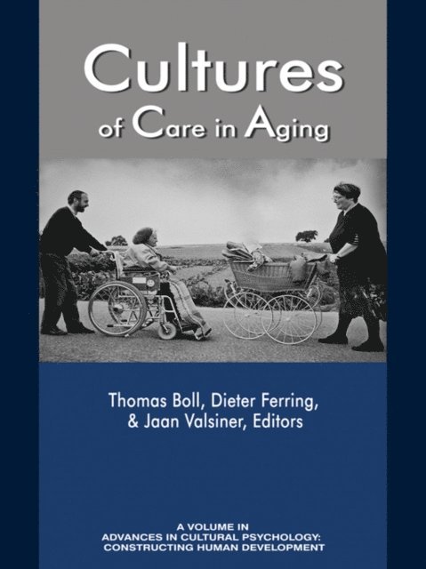 Jaan Valsiner, Dieter Ferring, Thomas Boll - Cultures of Care in Aging, E-bok