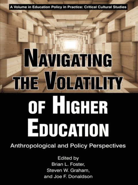 Joe F. Donaldson, Steven W. Graham, Brian L. Foster - Navigating the Volatility of Higher Education, E-bok