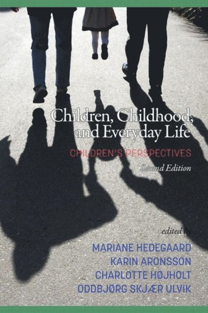 Oddbjorg Skjaer Ulvik, Charlotte Hojholt, Karin Aronsson, Mariane Hedegaard - Children, Childhood, and Everyday Life, E-bok