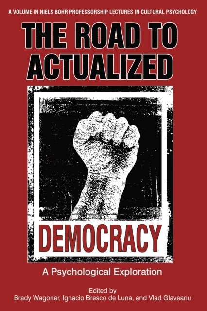 Vlad Glaveanu, Ignacio Bresco Luna, Brady Wagoner - Road to Actualized Democracy, E-bok