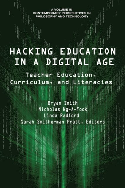 Sarah Smitherman Pratt, Linda Radford, Nicholas Ng-A-Fook, Bryan Smith - Hacking Education in a Digital Age, E-bok