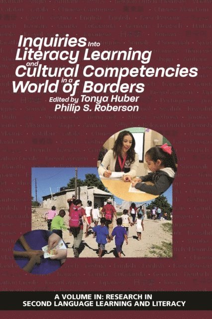 Philip S. Roberson, Tonya Huber - Inquiries Into Literacy Learning and Cultural Competencies in a World of Borders, E-bok