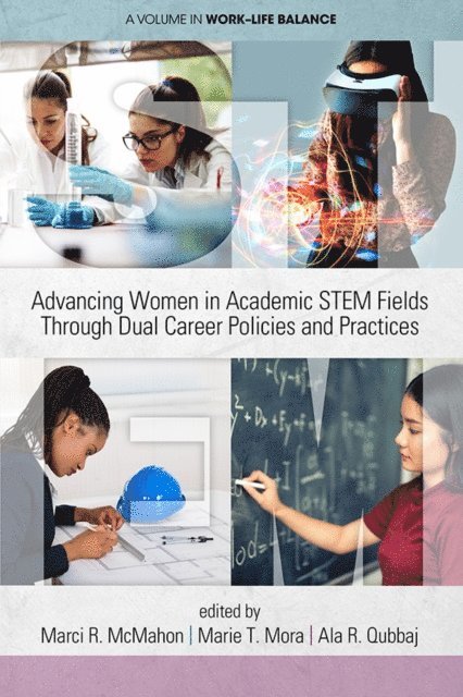 Ala R. Qubbaj, Marie T. Mora, Marci R. McMahon - Advancing Women in Academic STEM Fields through Dual Career Policies and Practices, E-bok