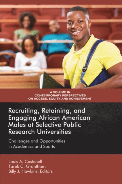 Billy J. Hawkins, Tarek C. Grantham, Louis A. Castenell - Recruiting, Retaining, and Engaging African-American Males at Selective Public Research Universities, E-bok