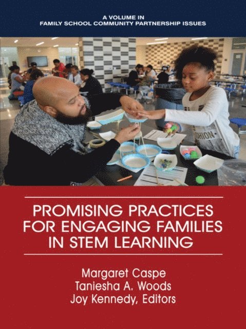 Joy Lorenzo Kennedy, Taneisha A. Woods, Margaret Caspe - Promising Practices for Engaging Families in STEM Learning, E-bok