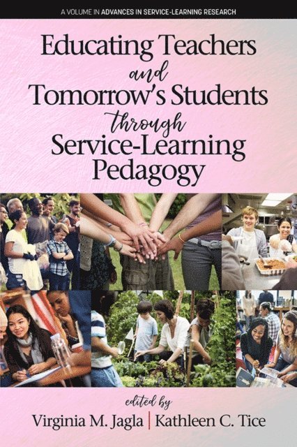 Kathleen C. Tice, Virginia M. Jagla - Educating Teachers and Tomorrow's Students through Service-Learning Pedagogy, E-bok