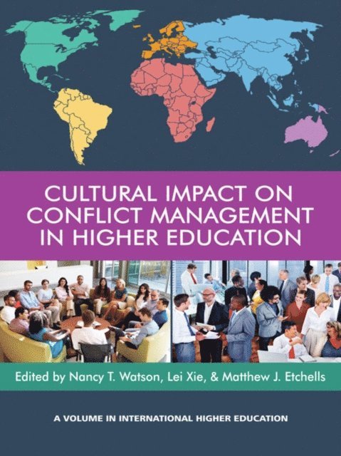 Matthew J. Etchells, Lei Xie, Nancy T. Watson - Cultural Impact on Conflict Management in Higher Education, E-bok
