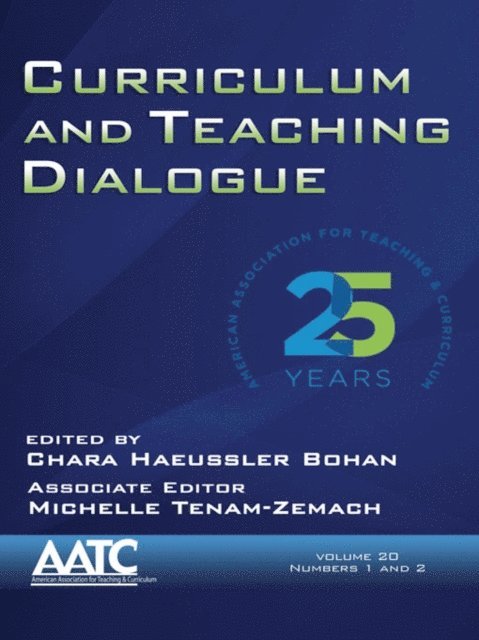 Michelle Tenam-Zemach, Chara Haeussler Bohan - Curriculum and Teaching Dialogue Vol 20 Issue 1 & 2, E-bok