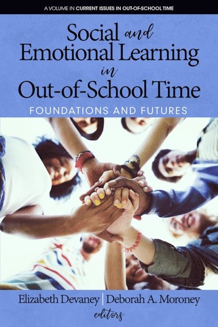 Deborah A. Moroney, Elizabeth Devaney - Social and Emotional Learning in Out-Of-School Time, E-bok
