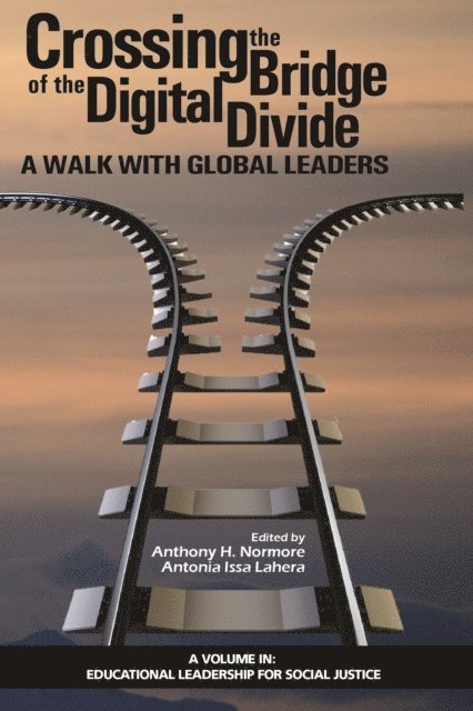 Antonia Issa Lahera, Anthony H. Normore - Crossing the Bridge of the Digital Divide, E-bok