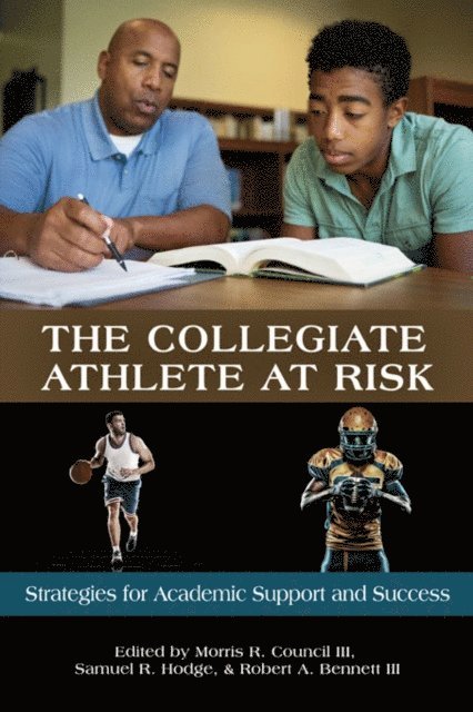 Robert A. Bennett, Samuel R. Hodge, Morris R. Council - Collegiate Athlete at Risk, E-bok