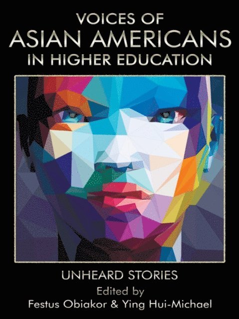 Ying Hui-Michael, Festus E. Obiakor - Voices of Asian Americans in Higher Education, E-bok