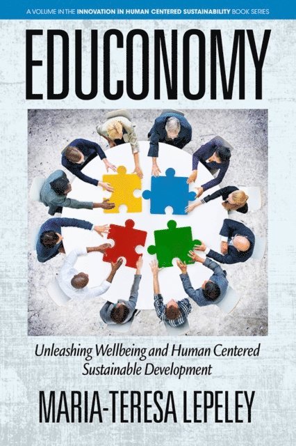 Maria-Teresa Lepeley - EDUCONOMY. Unleashing Wellbeing and Human Centered Sustainable Development, E-bok
